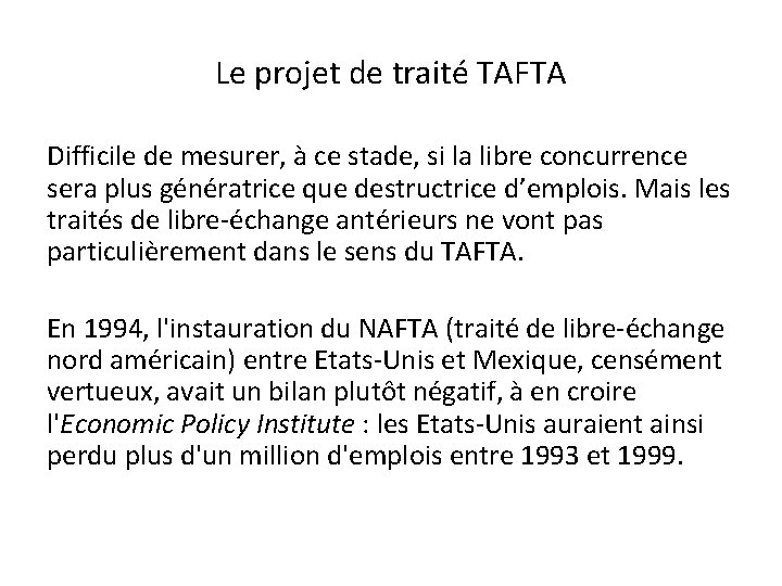 Le projet de traité TAFTA Difficile de mesurer, à ce stade, si la libre