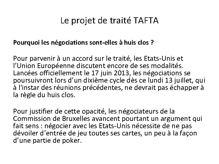 Le projet de traité TAFTA Pourquoi les négociations sont-elles à huis clos ? Pour