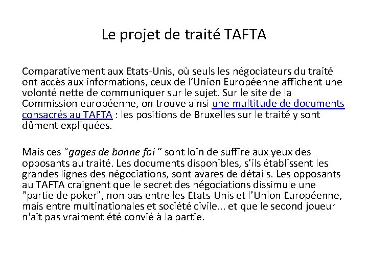 Le projet de traité TAFTA Comparativement aux Etats Unis, où seuls les négociateurs du