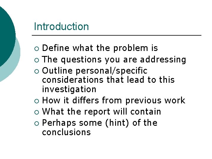 Introduction Define what the problem is ¡ The questions you are addressing ¡ Outline Introduction Define what the problem is ¡ The questions you are addressing ¡ Outline
