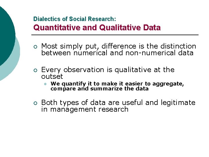 Dialectics of Social Research: Quantitative and Qualitative Data ¡ Most simply put, difference is Dialectics of Social Research: Quantitative and Qualitative Data ¡ Most simply put, difference is