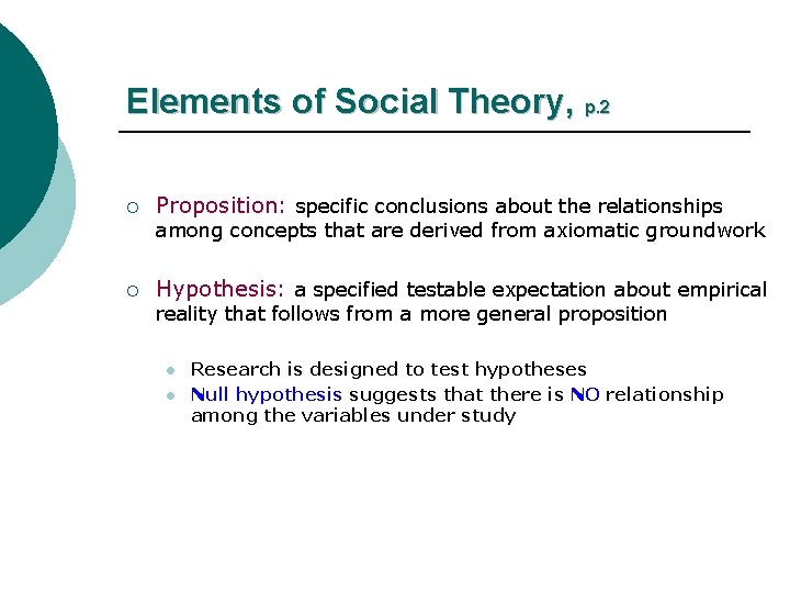 Elements of Social Theory, p. 2 ¡ Proposition: specific conclusions about the relationships among Elements of Social Theory, p. 2 ¡ Proposition: specific conclusions about the relationships among