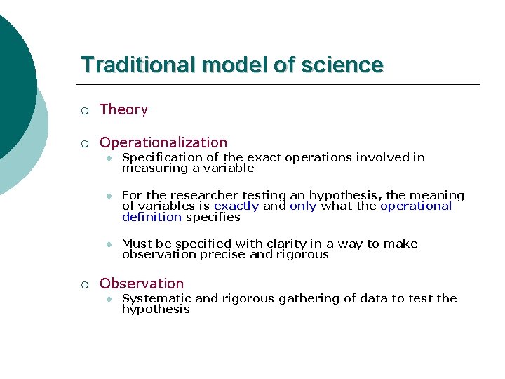 Traditional model of science ¡ Theory ¡ Operationalization ¡ l Specification of the exact Traditional model of science ¡ Theory ¡ Operationalization ¡ l Specification of the exact