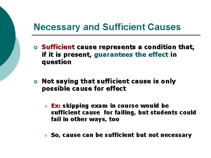 Necessary and Sufficient Causes ¡ Sufficient cause represents a condition that, if it is Necessary and Sufficient Causes ¡ Sufficient cause represents a condition that, if it is