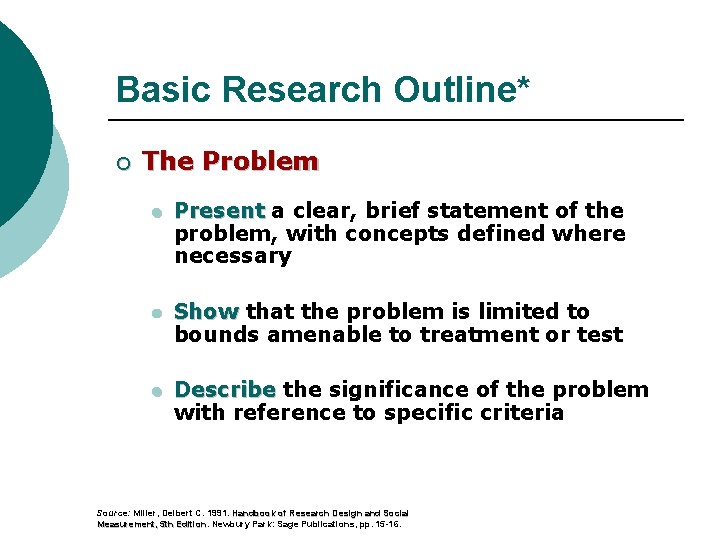 Basic Research Outline* ¡ The Problem l Present a clear, brief statement of the Basic Research Outline* ¡ The Problem l Present a clear, brief statement of the