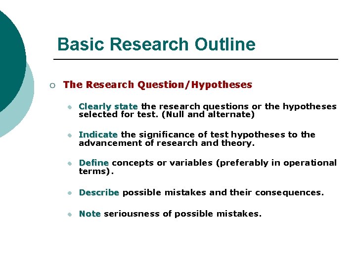 Basic Research Outline ¡ The Research Question/Hypotheses l Clearly state the research questions or Basic Research Outline ¡ The Research Question/Hypotheses l Clearly state the research questions or