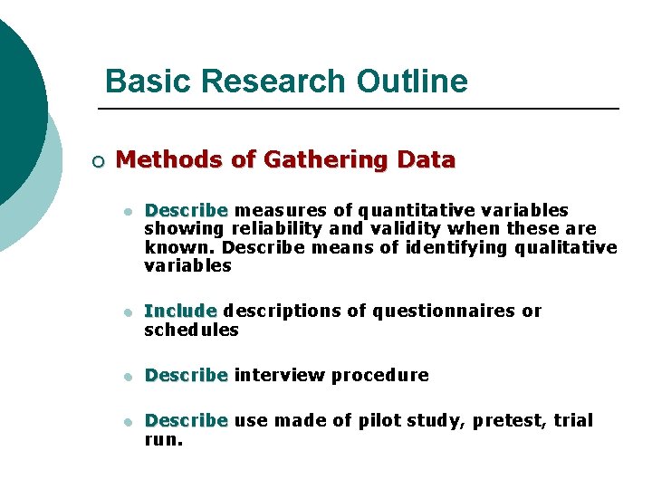 Basic Research Outline ¡ Methods of Gathering Data l Describe measures of quantitative variables Basic Research Outline ¡ Methods of Gathering Data l Describe measures of quantitative variables