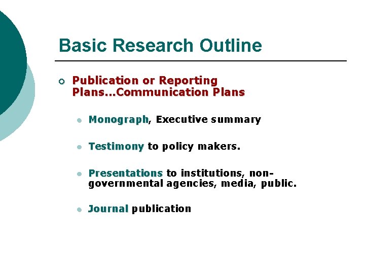 Basic Research Outline ¡ Publication or Reporting Plans. . . Communication Plans l Monograph, Basic Research Outline ¡ Publication or Reporting Plans. . . Communication Plans l Monograph,