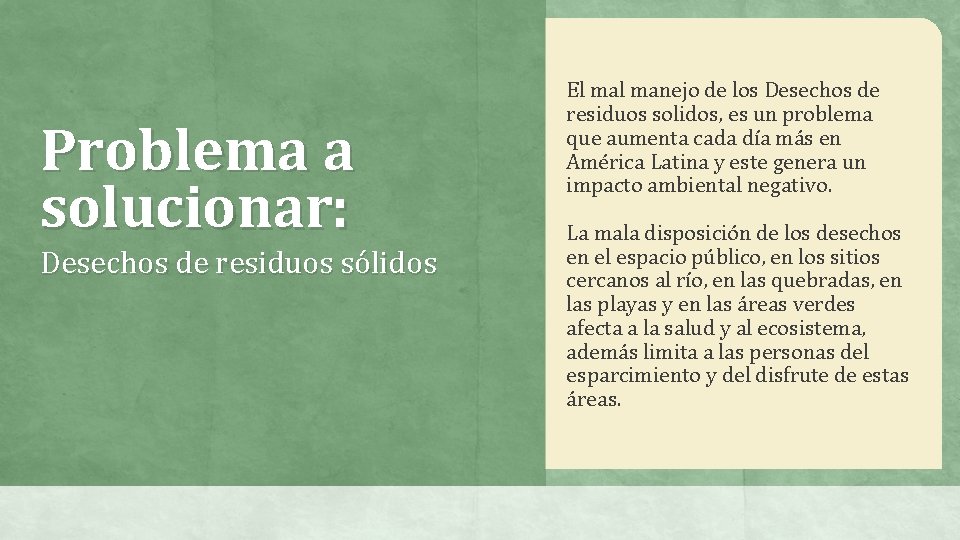 Problema a solucionar: Desechos de residuos sólidos El manejo de los Desechos de residuos