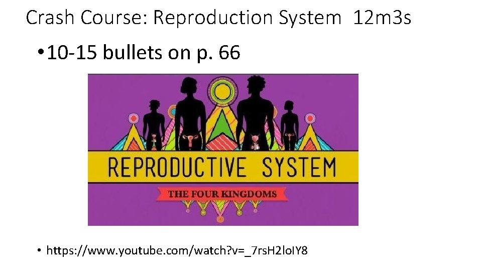 Crash Course: Reproduction System 12 m 3 s • 10 -15 bullets on p.