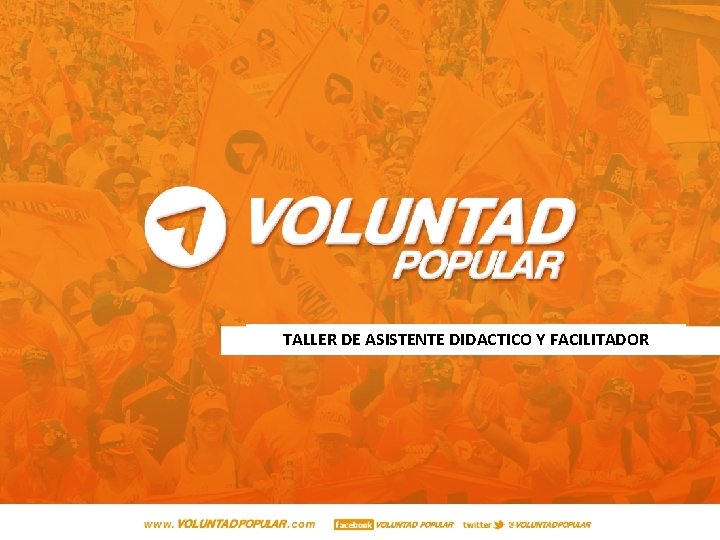 TALLER DE ASISTENTE DIDACTICO Y FACILITADOR TALLER DE ASISTENTE DIDACTICO Y FACILITADOR