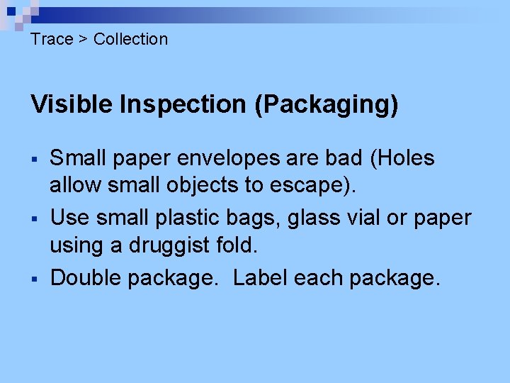 Trace > Collection Visible Inspection (Packaging) § § § Small paper envelopes are bad