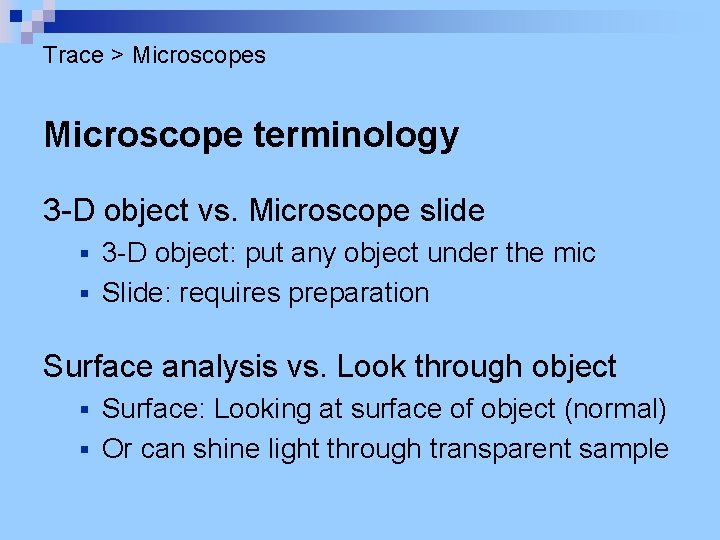 Trace > Microscopes Microscope terminology 3 -D object vs. Microscope slide 3 -D object: