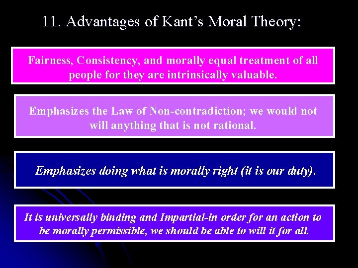 11. Advantages of Kant’s Moral Theory: Fairness, Consistency, and morally equal treatment of all