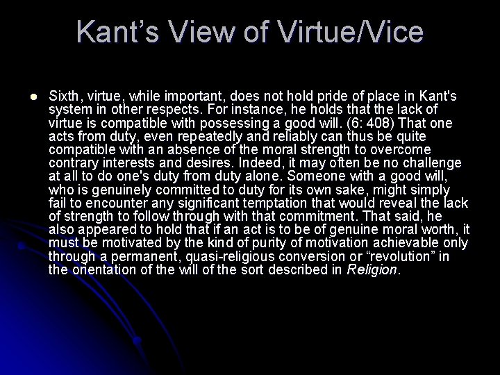 Kant’s View of Virtue/Vice l Sixth, virtue, while important, does not hold pride of