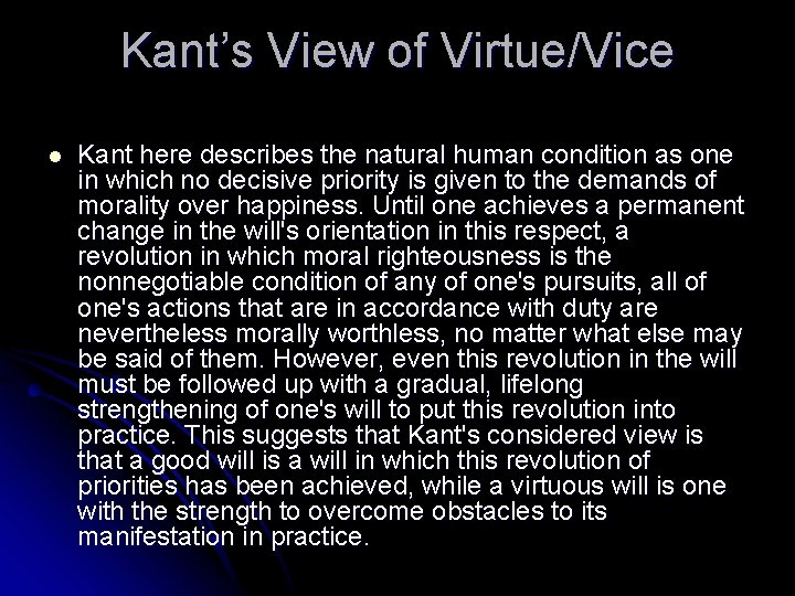 Kant’s View of Virtue/Vice l Kant here describes the natural human condition as one