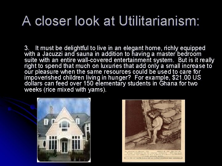 A closer look at Utilitarianism: 3. It must be delightful to live in an