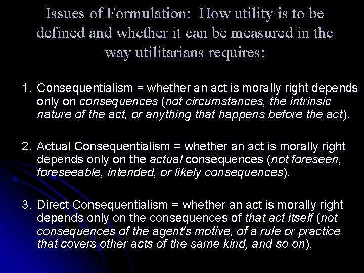 Issues of Formulation: How utility is to be defined and whether it can be