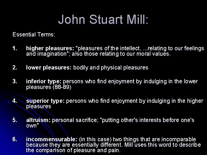 John Stuart Mill: Essential Terms: 1. higher pleasures: "pleasures of the intellect, . .