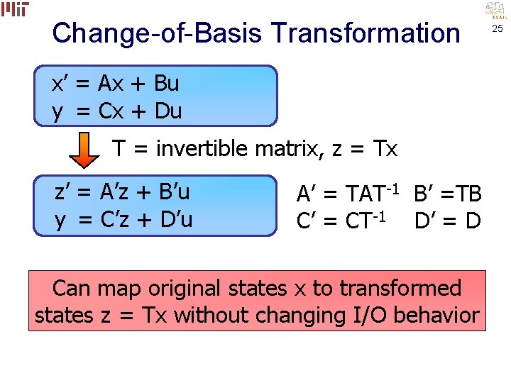 Change-of-Basis Transformation x’ = Ax + Bu y = Cx + Du T =