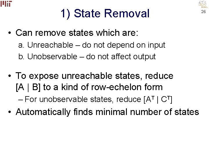 1) State Removal • Can remove states which are: a. Unreachable – do not