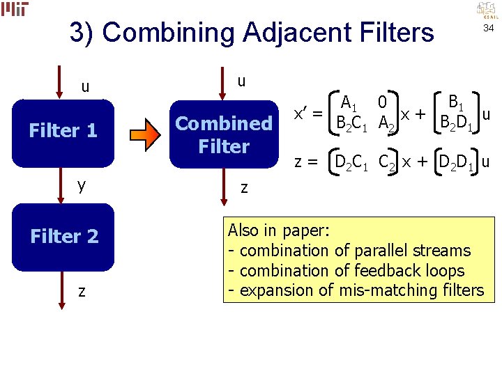 3) Combining Adjacent Filters u Filter 1 y Filter 2 z 34 u Combined