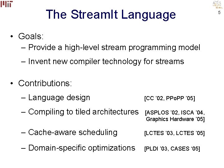 The Stream. It Language • Goals: – Provide a high-level stream programming model –