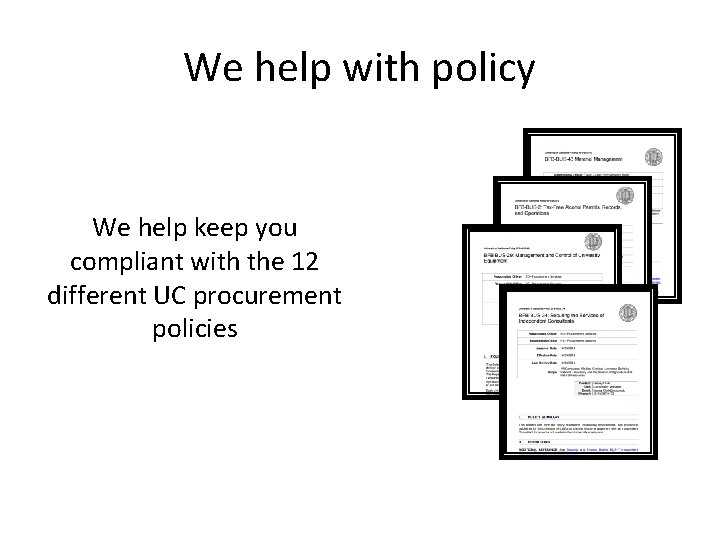 We help with policy We help keep you compliant with the 12 different UC