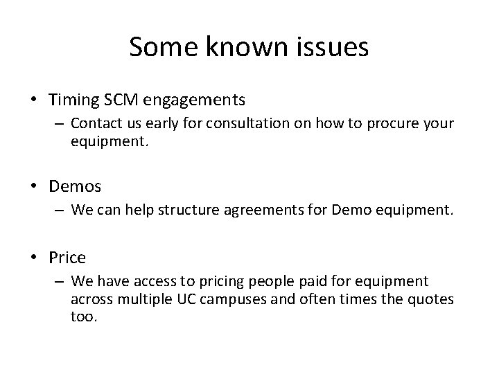 Some known issues • Timing SCM engagements – Contact us early for consultation on