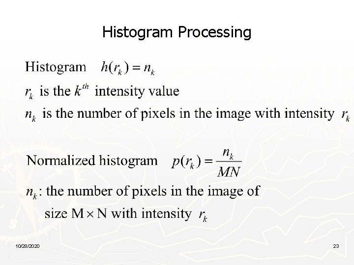 Histogram Processing 10/28/2020 23 