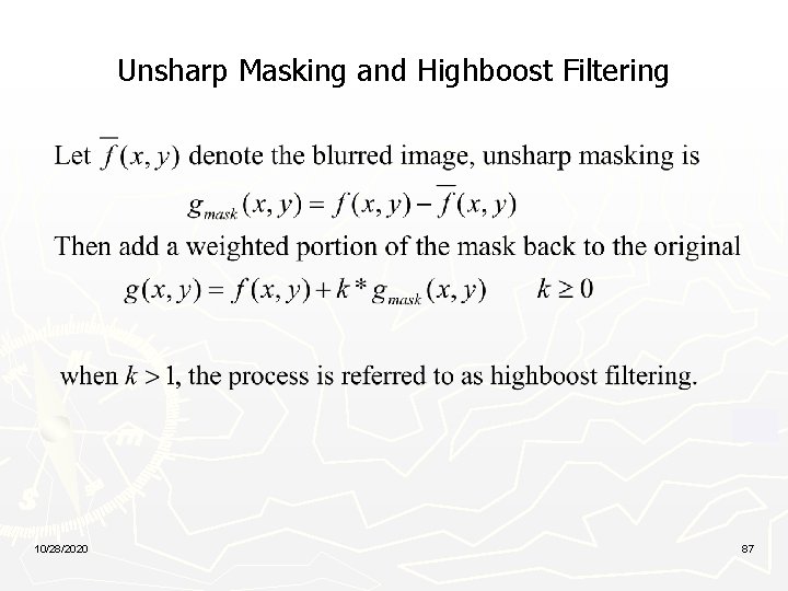 Unsharp Masking and Highboost Filtering 10/28/2020 87 