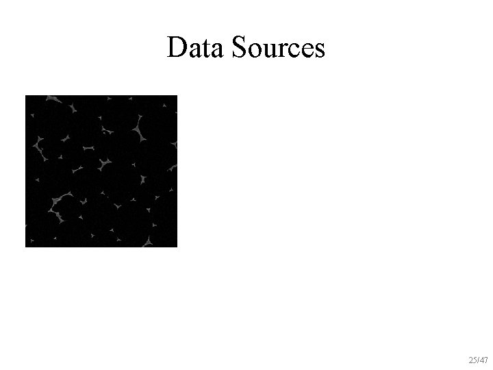 Data Sources 25/47 