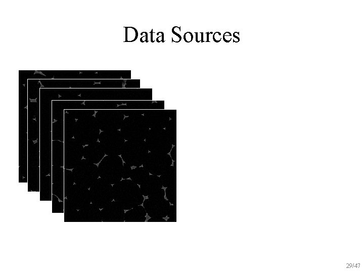 Data Sources 29/47 
