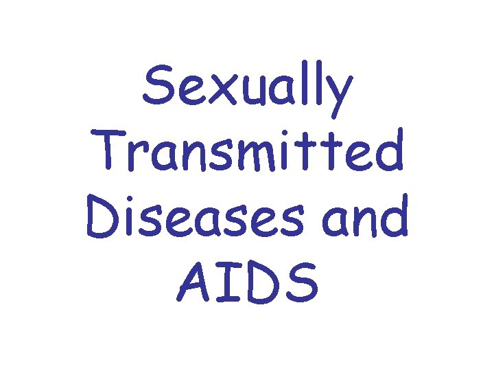 Sexually Transmitted Diseases and AIDS 