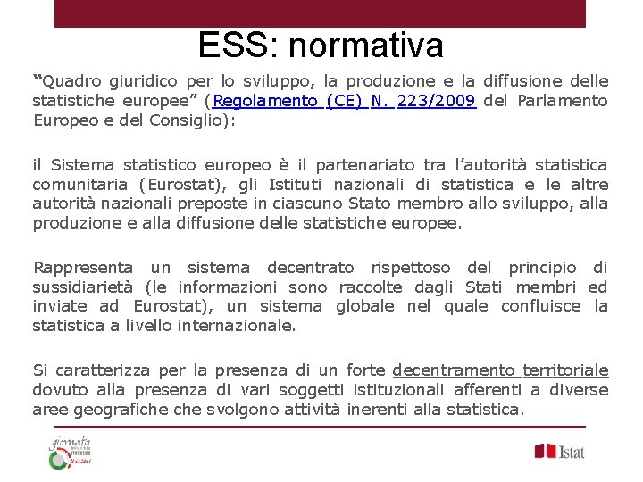 ESS: normativa “Quadro giuridico per lo sviluppo, la produzione e la diffusione delle statistiche