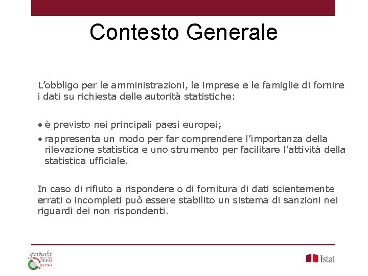 Contesto Generale L’obbligo per le amministrazioni, le imprese e le famiglie di fornire i