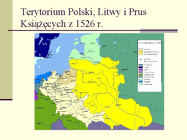 Terytorium Polski, Litwy i Prus Książęcych z 1526 r. 
