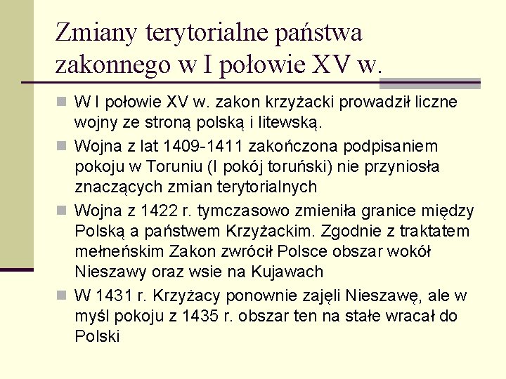 Zmiany terytorialne państwa zakonnego w I połowie XV w. n W I połowie XV