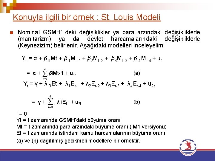 Konuyla ilgili bir örnek : St. Louis Modeli n Nominal GSMH’ deki değişiklikler ya
