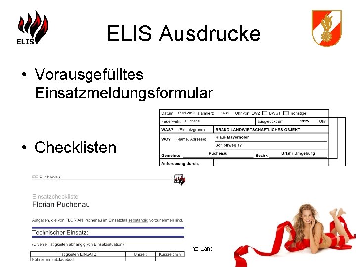 ELIS Ausdrucke • Vorausgefülltes Einsatzmeldungsformular • Checklisten 20. 10. 2016 LUN Besprechung Linz-Land 