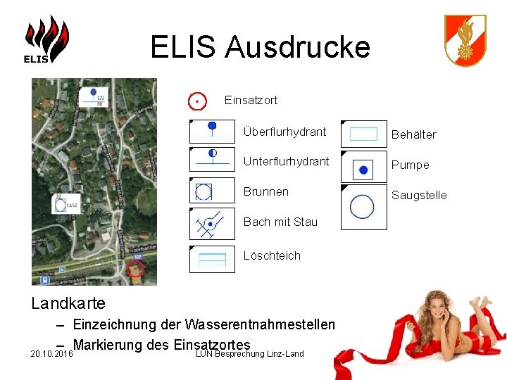 ELIS Ausdrucke Einsatzort Überflurhydrant Behälter Unterflurhydrant Pumpe Brunnen Saugstelle Bach mit Stau Löschteich Landkarte