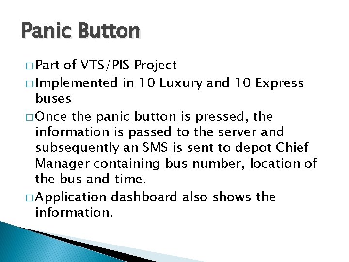 Panic Button � Part of VTS/PIS Project � Implemented in 10 Luxury and 10