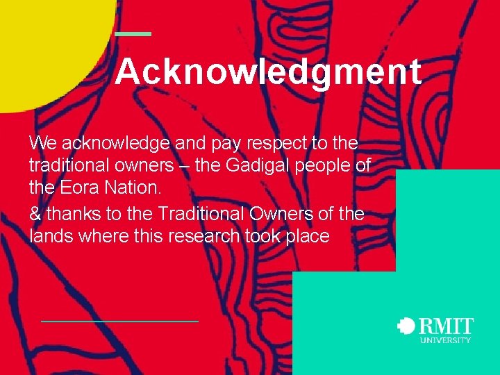 — Acknowledgment We acknowledge and pay respect to the traditional owners – the Gadigal — Acknowledgment We acknowledge and pay respect to the traditional owners – the Gadigal