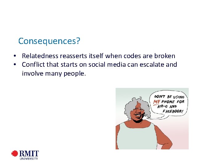 Consequences? • Relatedness reasserts itself when codes are broken • Conflict that starts on Consequences? • Relatedness reasserts itself when codes are broken • Conflict that starts on