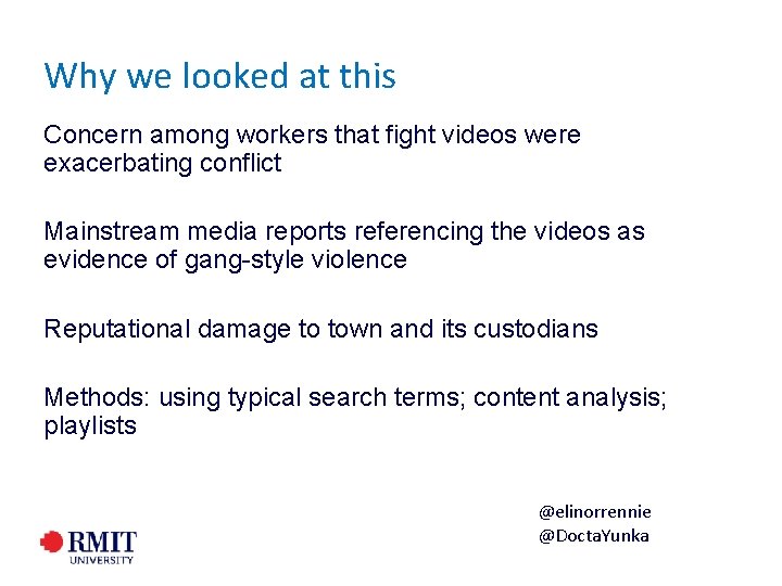 Why we looked at this Concern among workers that fight videos were exacerbating conflict Why we looked at this Concern among workers that fight videos were exacerbating conflict