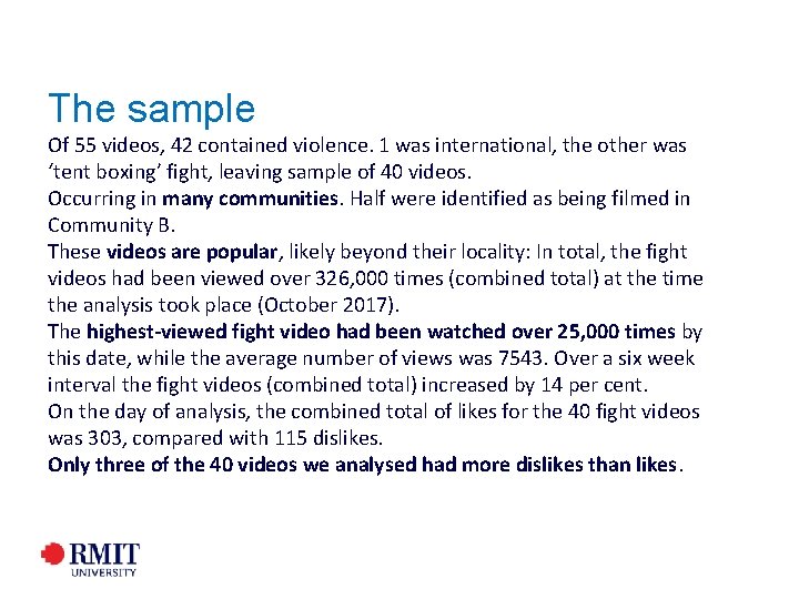 The sample Of 55 videos, 42 contained violence. 1 was international, the other was The sample Of 55 videos, 42 contained violence. 1 was international, the other was