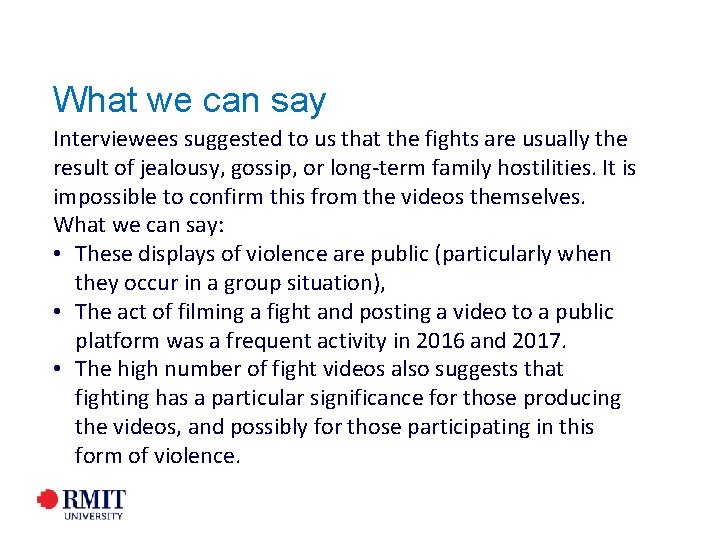 What we can say Interviewees suggested to us that the fights are usually the What we can say Interviewees suggested to us that the fights are usually the