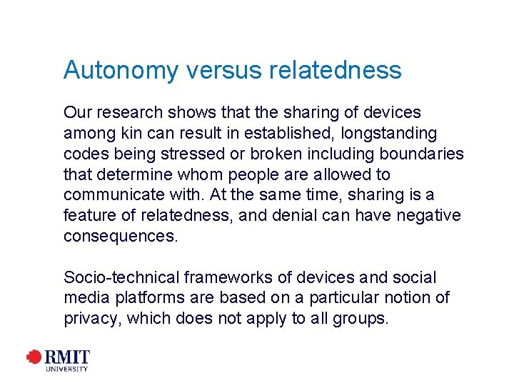 Autonomy versus relatedness Our research shows that the sharing of devices among kin can Autonomy versus relatedness Our research shows that the sharing of devices among kin can