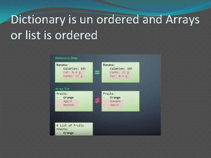 Dictionary is un ordered and Arrays or list is ordered 