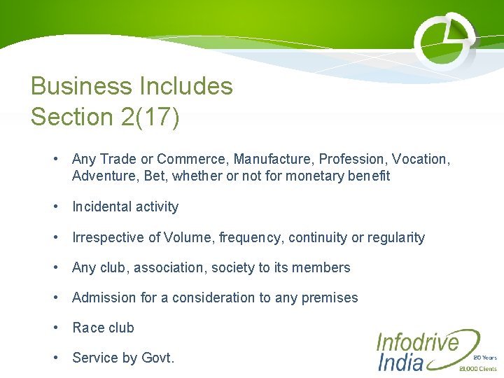 Business Includes Section 2(17) • Any Trade or Commerce, Manufacture, Profession, Vocation, Adventure, Bet,